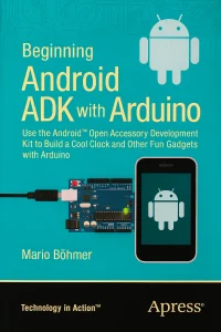 A symbolic book cover for 'Beginning Android ADK with Arduino'. The design features a glowing Android robot icon connected via USB cable to an Arduino board with blinking LEDs. The background is a dark circuit board pattern with green and blue tones. The title is displayed in bold futuristic font at the top, and the author's name 'Mario Böhmer' at the bottom. The overall style is technical, modern, and slightly ritualistic, evoking a sense of digital ceremony.